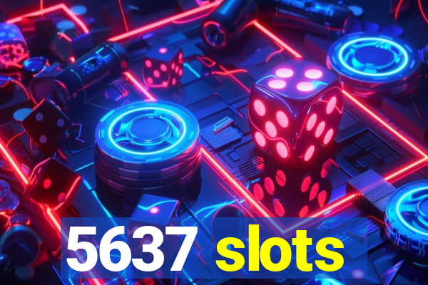 5637 slots